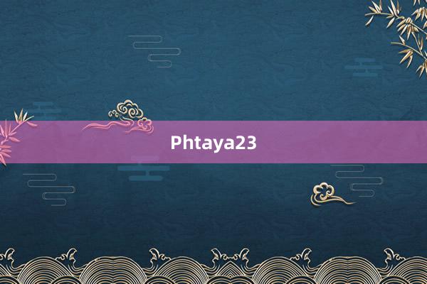 Phtaya23