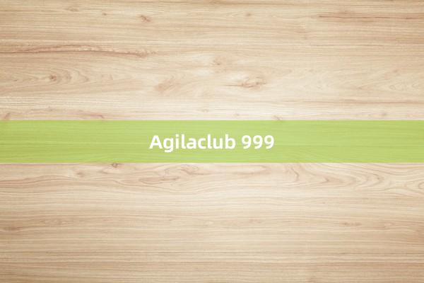 Agilaclub 999