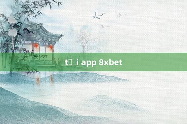 tải app 8xbet