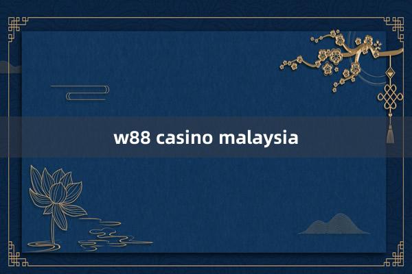 w88 casino malaysia