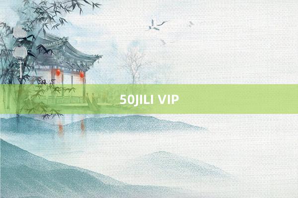 50JILI VIP