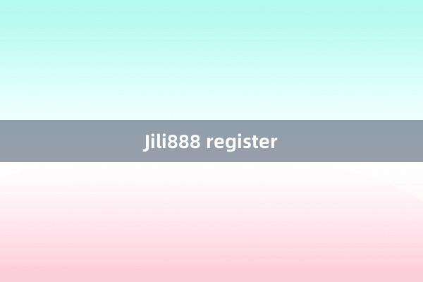 Jili888 register