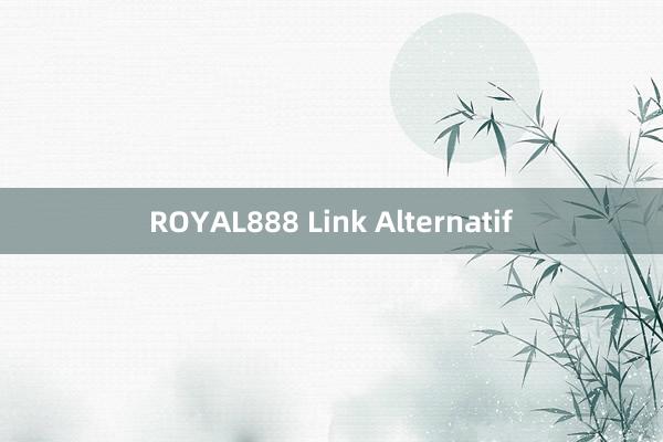 ROYAL888 Link Alternatif