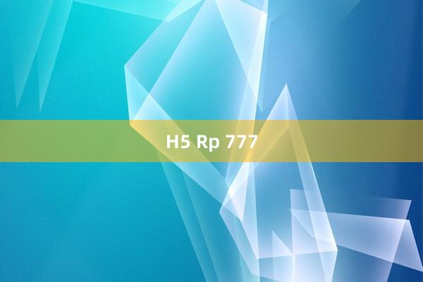 H5 Rp 777