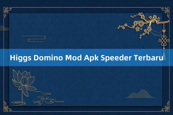 Higgs Domino Mod Apk Speeder Terbaru