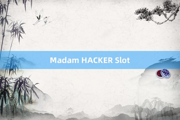 Madam HACKER Slot