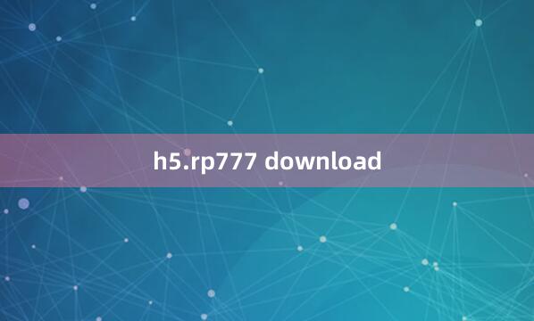 h5.rp777 download