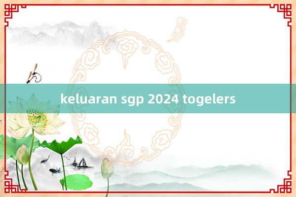 keluaran sgp 2024 togelers