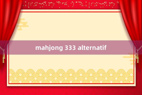 mahjong 333 alternatif