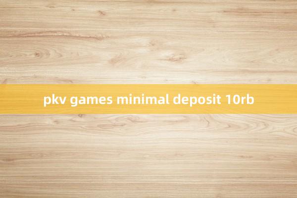 pkv games minimal deposit 10rb