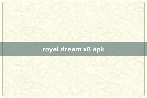 royal dream x8 apk