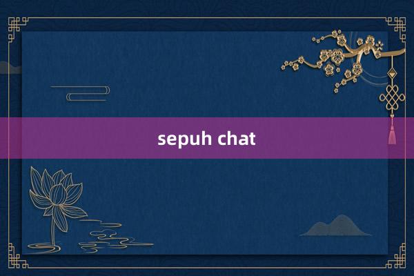 sepuh chat