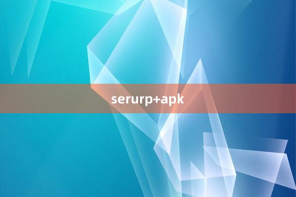 serurp+apk