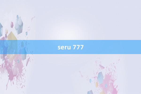 seru 777