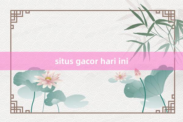 situs gacor hari ini