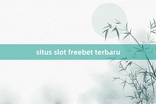 situs slot freebet terbaru