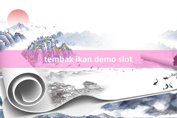 tembak ikan demo slot