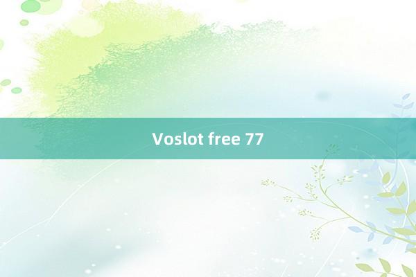 Voslot free 77